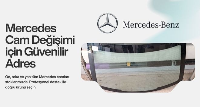 Mercedes Cam Değişimi için Güvenilir Adres