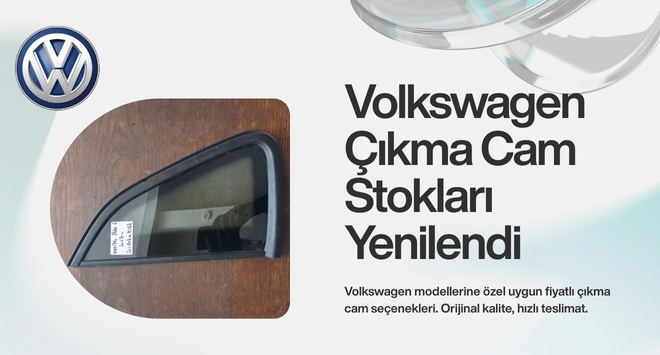 Volkswagen Çıkma Cam Stokları Yenilendi