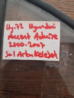 Hyundai	Accent Admire	2002-2005	Sol Arka Kelebek Camı	(Stok Kodu:	Hy-72)