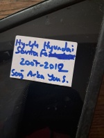 Hyundai	   Santa Fe	2007-2012	Sağ Arka Kelebek Camı	(Stok Kodu:	Hy-44)